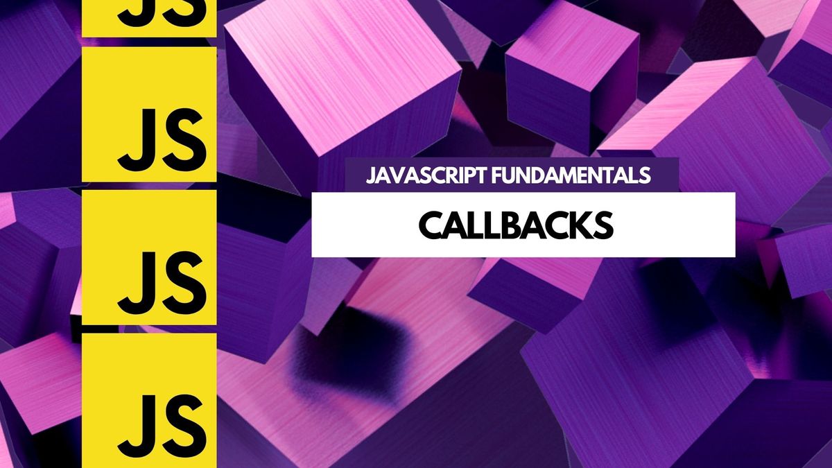 JavaScript Fundamentals: Callbacks