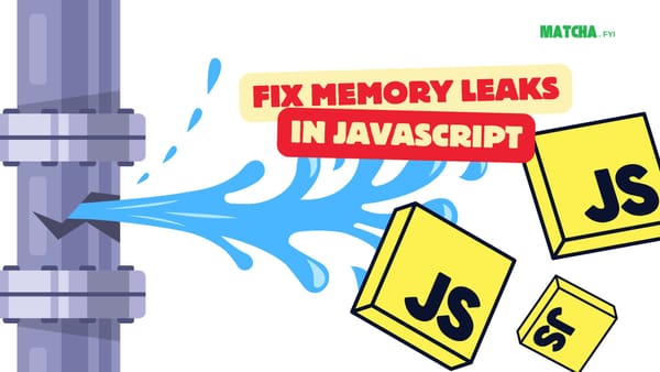 How to Fix Memory Leaks in JavaScript (With Examples)