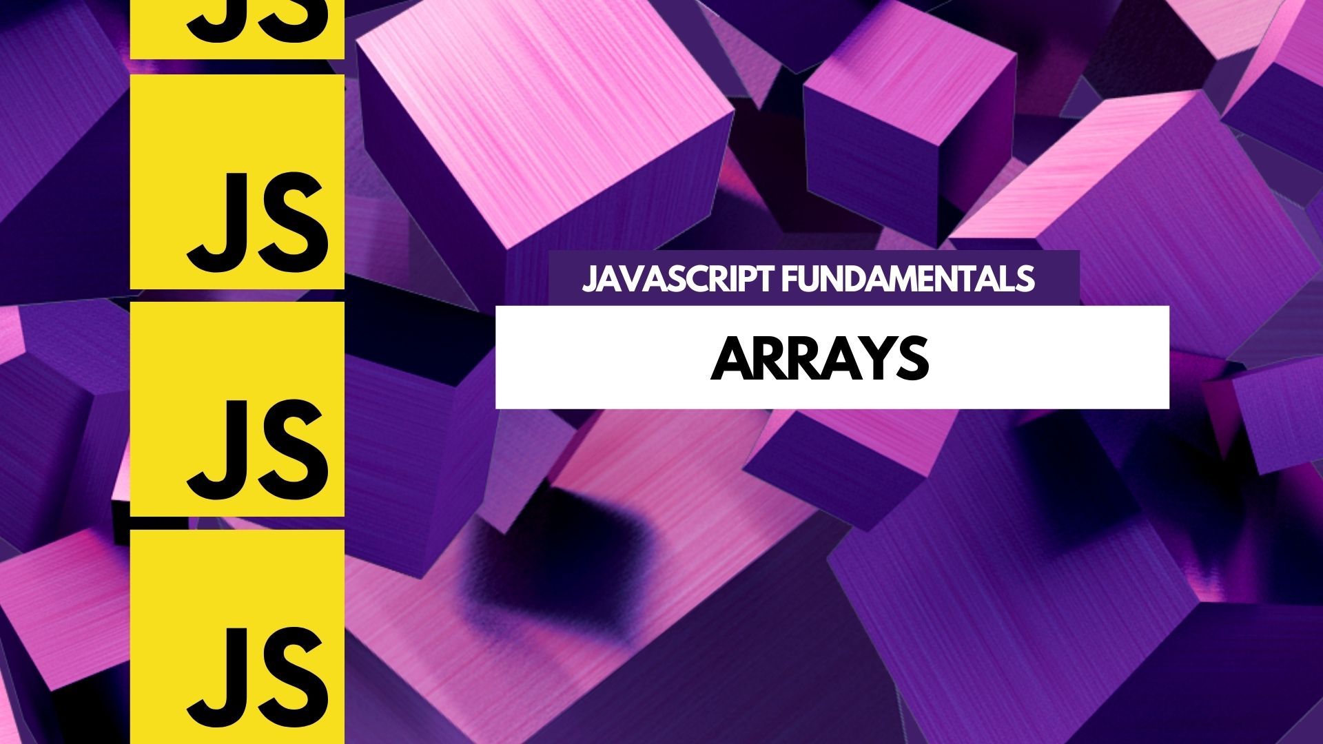 JavaScript Fundamentals: Arrays
